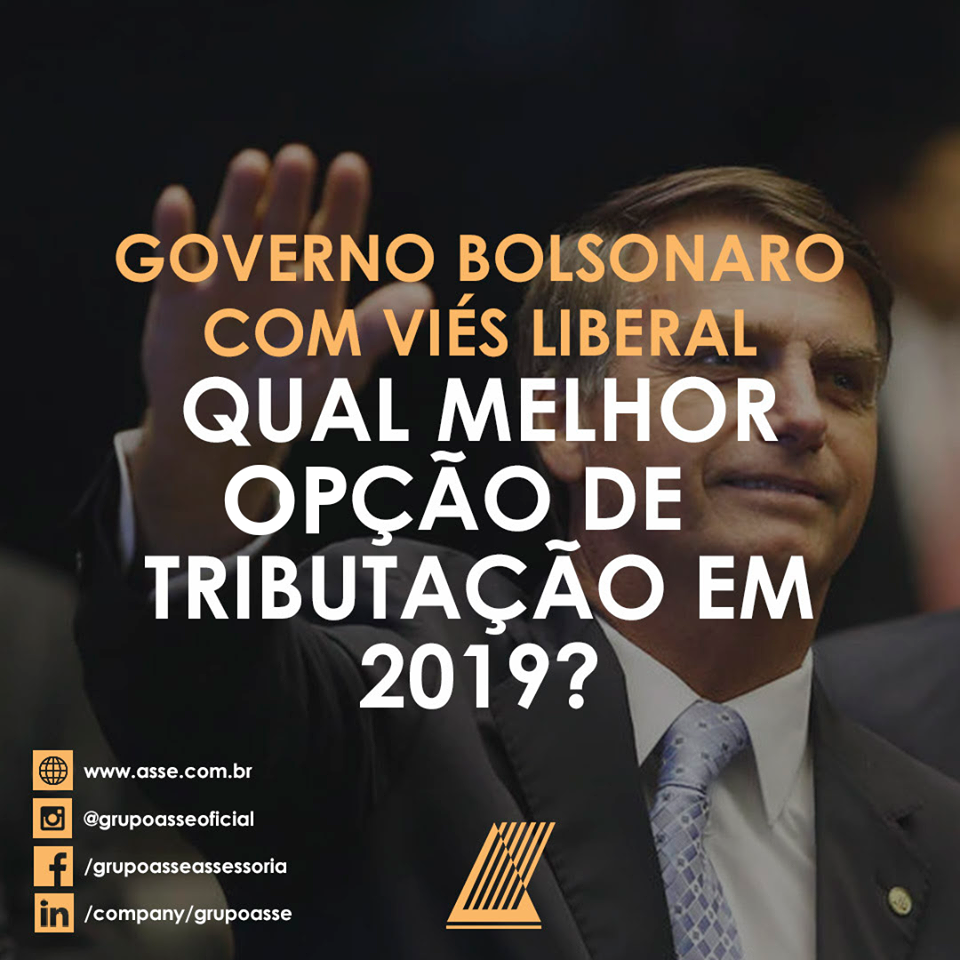 Governo Bolsonaro com viés liberal qual melhor opção de tributação em 2019?