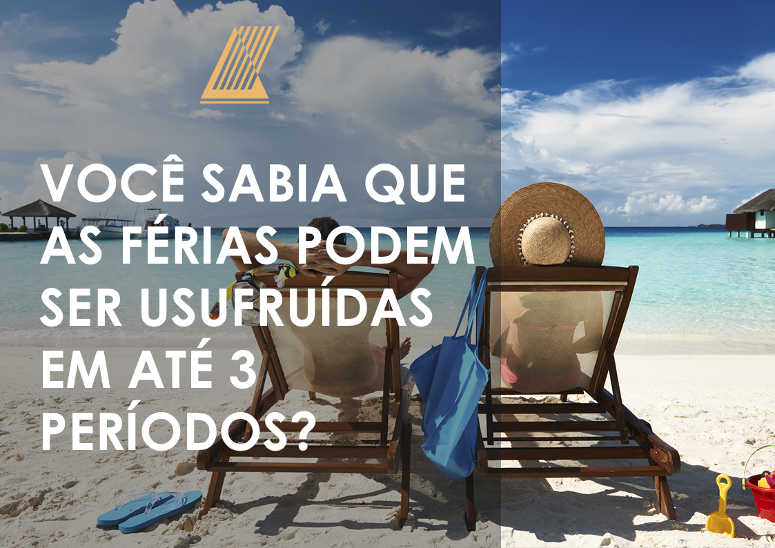 Você sabia que as férias podem ser usufruídas em até 3 períodos?