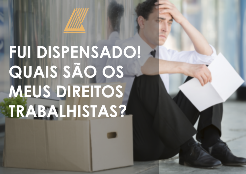 Fui dispensado Quais são os meus Direitos Trabalhistas Grupo Asse